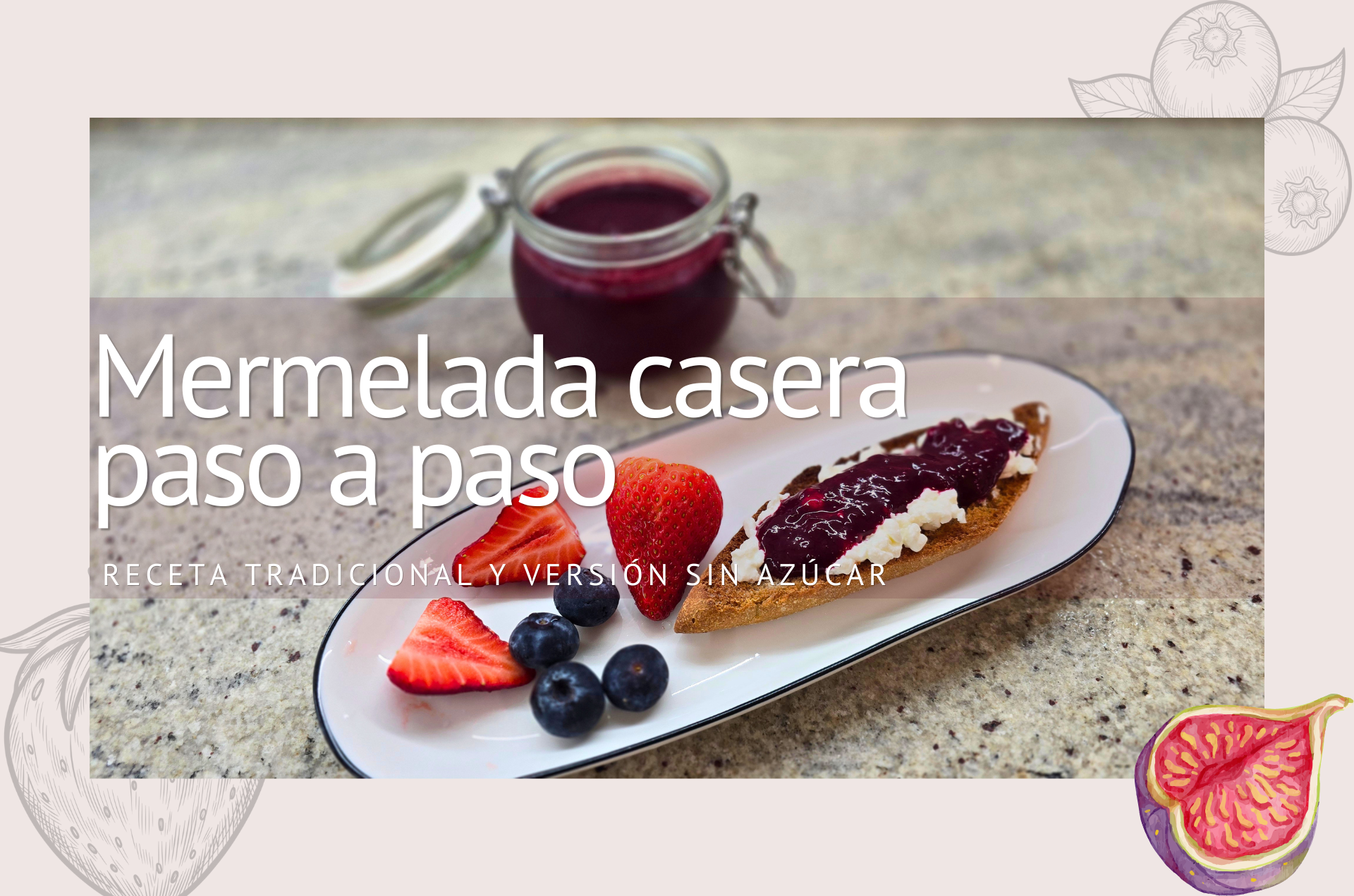 Tostada con mermelada casera de frutos rojos y fruta fresca, receta paso a paso